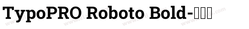 TypoPRO Roboto Bold字体转换
